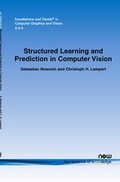 Cover: Structured Learning and Prediction in Computer Vision - now publishers Inc