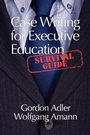 Cover: Case Writing for Executive Education - Information Age Publishing