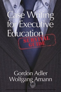 Enlarge image Cover: Case Writing For Executive Education - Information Age Publishing