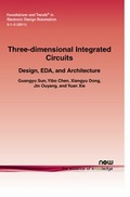 Cover: Three-dimensional Integrated Circuits - now publishers Inc
