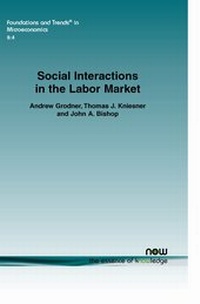 Enlarge image Cover: Social Interactions in the Labor Market - now publishers Inc