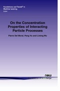Cover: On the Concentration Properties of Interacting Particle Processes - now publishers Inc