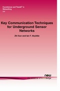Cover: Key Communication Techniques for Underground Sensor Networks - now publishers Inc