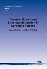Enlarge image Cover: Dynamic Models and Structural Estimation in Corporate Finance - now publishers Inc