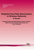 Cover: Weighted Sum-Rate Maximization in Wireless Networks - now publishers Inc