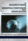 Cover: The Education of Children in Geographically Remote Regions Through Distance Education - Information Age Publishing