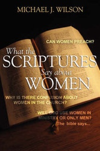 Enlarge image Cover: What the Scripture Says about Women - Holy Fire Publishing LLC