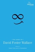 Cover: The Legacy of David Foster Wallace - University of Iowa Press