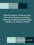 Bild: Risk Perception, Awareness and Prevention Measures to Reduce Underage Drinking and the Illegal Purchase of Alcohol in Malta - Dissertation.com