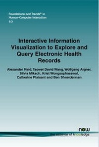 Enlarge image Cover: Interactive Information Visualization to Explore and Query Electronic Health Records - now publishers Inc