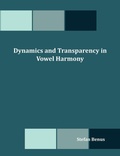 Cover: Dynamics and Transparency in Vowel Harmony - Dissertation.com