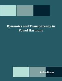 Enlarge image Cover: Dynamics and Transparency in Vowel Harmony - Dissertation.com