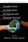 Cover: Transformative Eco-Education for Human and Planetary Survival - Information Age Publishing