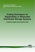Cover: Coding Techniques for Repairability in Networked Distributed Storage Systems - now publishers Inc