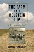 Cover: The Farm at Holstein Dip - University of Iowa Press