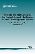 Cover: Methods and Techniques for Involving Children in the Design of New Technology for Children - now publishers Inc