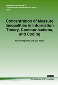 Cover: Concentration of Measure Inequalities in Information Theory, Communications, and Coding - now publishers Inc