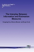 Cover: The Interplay Between Information and Estimation Measures - now publishers Inc