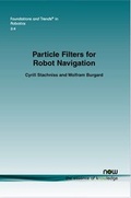 Cover: Particle Filters for Robot Navigation - now publishers Inc