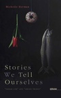 Cover: Stories We Tell Ourselves - University of Iowa Press