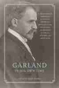 Cover: Garland in His Own Time - University of Iowa Press