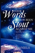 Cover: Your Words Have Been Stout Against Me - Holy Fire Publishing