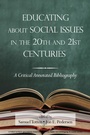 Cover: Educating About Social Issues in the 20th and 21st Centuries Vol 1 - Information Age Publishing
