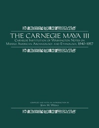 Enlarge image Cover: The Carnegie Maya III - University Press of Colorado