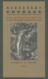 Abbildung von: Necessary Courage - University of Iowa Press