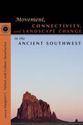 Cover: Movement, Connectivity, and Landscape Change in the Ancient Southwest - University Press of Colorado