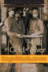 Abbildung von: The Trail of Gold and Silver - University Press of Colorado