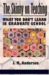 Enlarge image Cover: Skinny on Teaching - Information Age Publishing