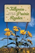 Cover: The Tallgrass Prairie Reader - University of Iowa Press