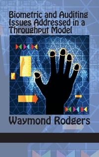 Enlarge image Cover: Biometric and Auditing Issues Addressed in a Throughput Model - Information Age Publishing