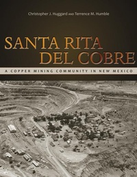 Enlarge image Cover: Santa Rita del Cobre - University Press of Colorado