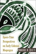 Cover: Space-Time Perspectives on Early Colonial Moquegua - University Press of Colorado