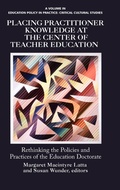Cover: Placing Practitioner Knowledge at the Center of Teacher Education - Information Age Publishing
