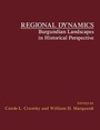 Cover: Regional Dynamics Burgundian Landscapes in Historical Perspective - Academic Press