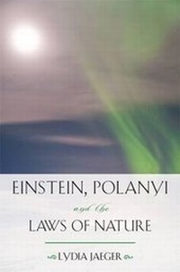 Enlarge image Cover: Einstein, Polanyi, and the Laws of Nature - Templeton Foundation Press,U.S.