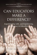 Cover: Can Educators Make a Difference? Experimenting with and Experiencing, Democracy in Education - Information Age Publishing