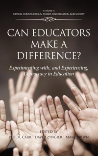 Enlarge image Cover: Can Educators Make a Difference? Experimenting with and Experiencing, Democracy in Education - Information Age Publishing