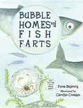 Cover: Bubble Homes and Fish Farts - Charlesbridge Publishing, Inc