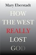 Cover: How the West Really Lost God - Templeton Foundation Press,U.S.