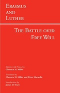 Cover: Erasmus and Luther: The Battle over Free Will - Hackett Publishing Co, Inc