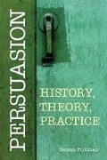 Cover: Persuasion: History, Theory, Practice - Hackett Publishing Co, Inc
