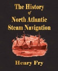 Cover: The History of North Atlantic Steam Navigation - Merchant Books