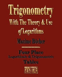 Abbildung von: Trigonometry with the Theory and Use of Logarithms - Merchant Books
