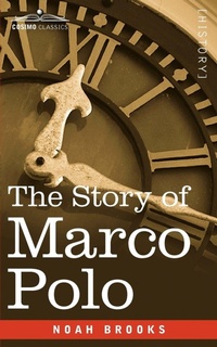Abbildung von: The Story of Marco Polo - Cosimo Classics