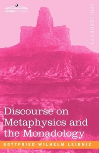 Enlarge image Cover: Discourse on Metaphysics and the Monadology - Cosimo Classics
