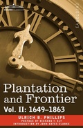 Cover: Plantation and Frontier, Vol. II - Cosimo Classics